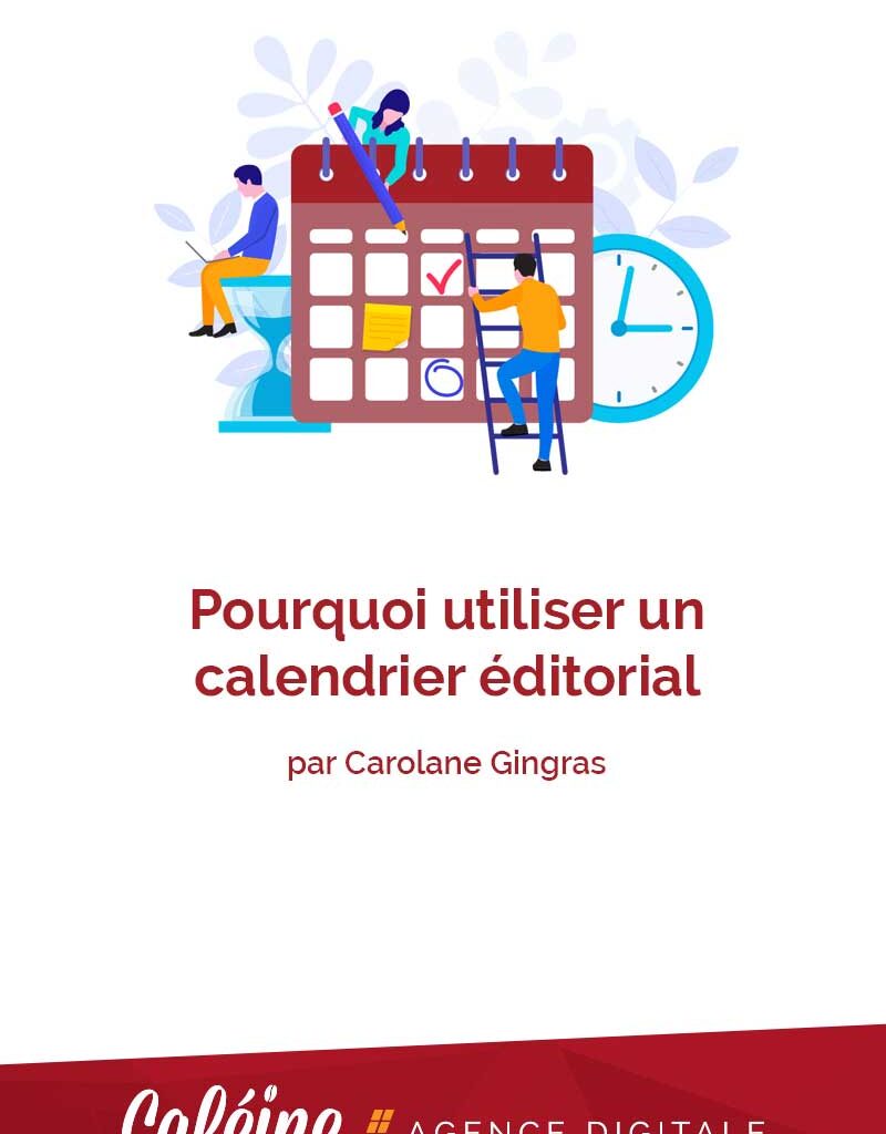 pourquoi utiliser un calendrier editorial